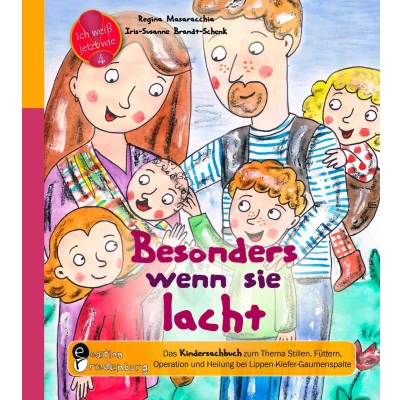 Afbeelding van Besonders wenn sie lacht Das Kindersachbuch zum Thema Stillen, Füttern, Operation und Heilung bei Lippen Kiefer Gaumenspalte