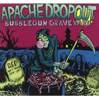 Afbeelding van Apache Dropout Bubblegum Graveyard (CD)