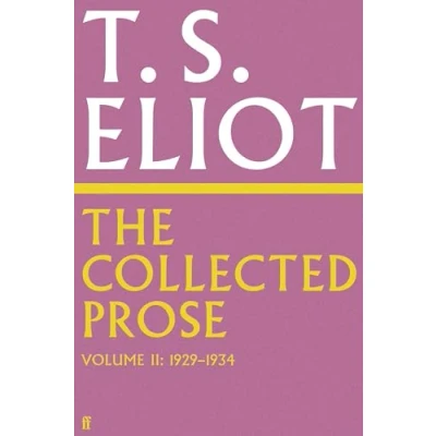 Afbeelding van The Collected Prose of T.S. Eliot Volume 2