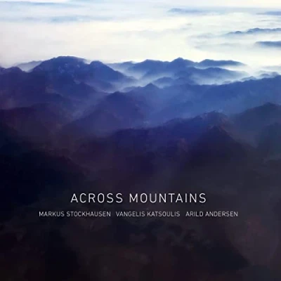 Afbeelding van Markus Stockhausen, Vangelis Katsoulis, Arild Andersen Across Mountains (CD)