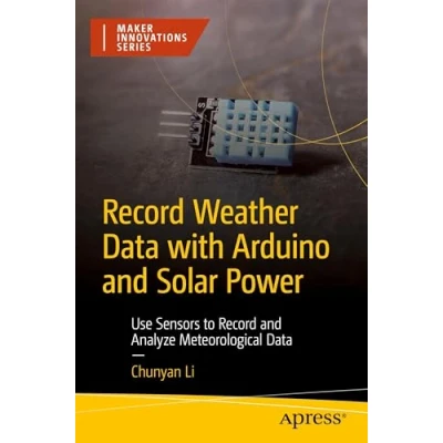 Afbeelding van Maker Innovations Series Record Weather Data with Arduino and Solar Power