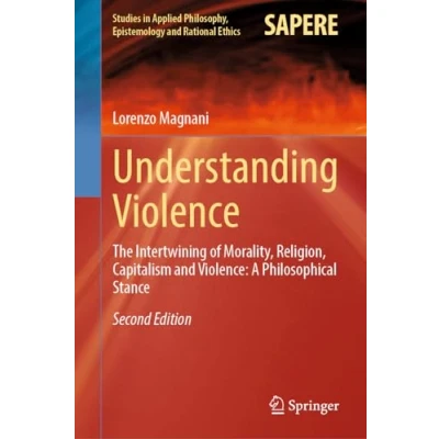 Afbeelding van Studies in Applied Philosophy, Epistemology and Rational Ethics Understanding Violence