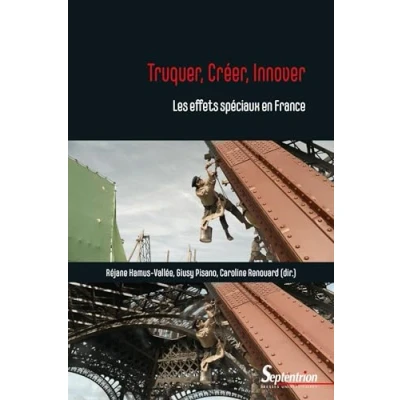 Afbeelding van TRUQUER CREER INNOVER LES EFFETS SPECIAUX EN FRANCE