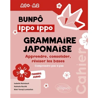 Image de BUNPÔ Ippo Ippo. Cahier de grammaire japonaise A1+ A2