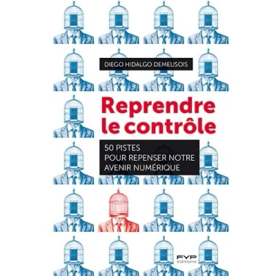Afbeelding van REPRENDRE LE CONTROLE DE NOS VIES NUMERIQUES 50 PISTES POUR