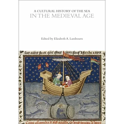 Afbeelding van the Cultural Histories Series A History of Sea in Medieval Age