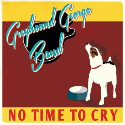 Afbeelding van Greyhound George Band No Time To Cry (CD)