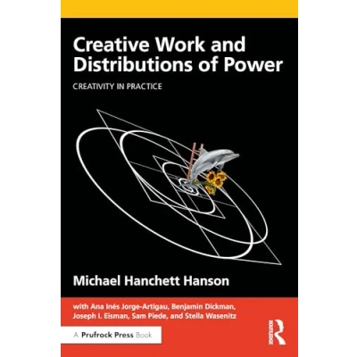 Afbeelding van Creativity in Practice Creative Work and Distributions of Power