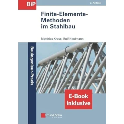 Afbeelding van Bauingenieur Praxis Finite Elemente Methoden im Stahlbau, (inkl. ebook als PDF)