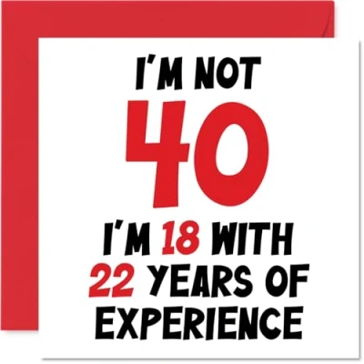 Image de Stuff4 Carte d&#039;anniversaire 40 ans pour homme et femme Not I&#039;m 18 With 22 Years Experience amusante maman, papa, frère, sœur, meilleur ami, 145 mm x