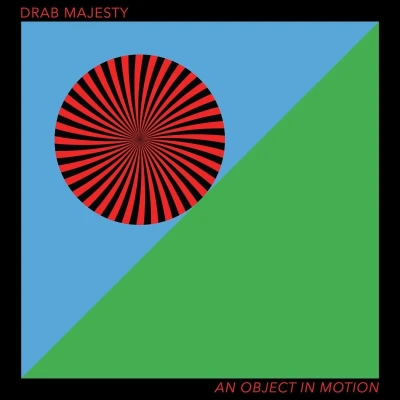 Afbeelding van Drab Majesty An Object In Motion (LP)
