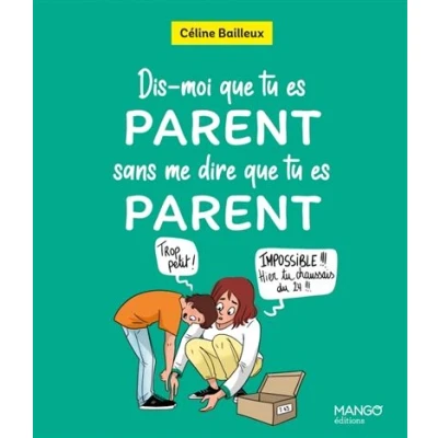 Image de Dis moi que tu es parent sans me dire