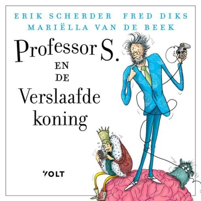Afbeelding van Professor S. en de verslaafde koning