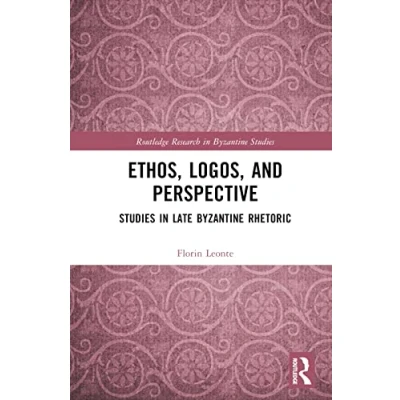 Afbeelding van Routledge Research in Byzantine Studies Ethos, Logos, and Perspective