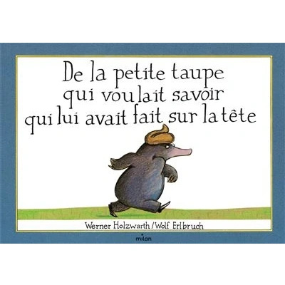Image de De la petite taupe qui voulait savoir lui avait fait sur tête (version album)