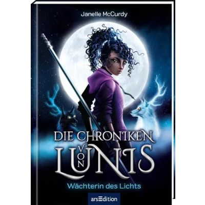 Afbeelding van Die Chroniken von Lunis Wächterin des Lichts (Die 1)