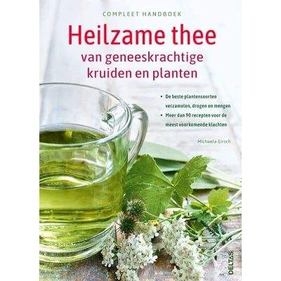 Afbeelding van Compleet handboek Heilzame thee van geneeskrachtige kruiden en planten