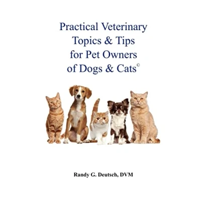 Afbeelding van Practical Veterinary Topics &amp; Tips for Pet Owners of Dogs and Cats