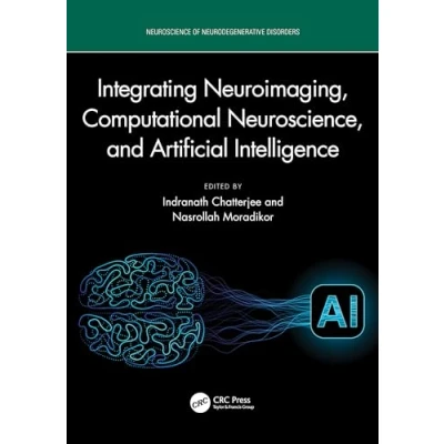 Afbeelding van Neuroscience of Neurodegenerative Disorder Integrating Neuroimaging, Computational Neuroscience, and Artificial Intelligence