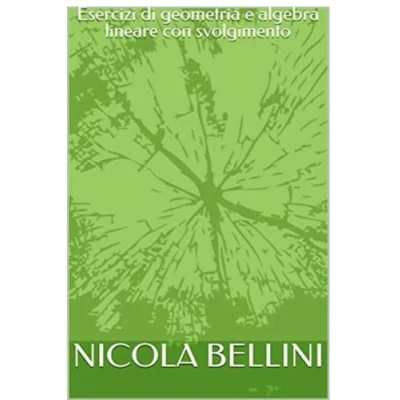 Afbeelding van Esercizi di geometria e algebra lineare con svolgimento