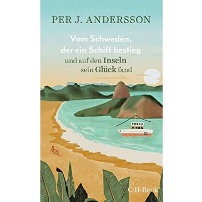Afbeelding van Vom Schweden, der ein Schiff bestieg und auf den Inseln sein Glück fand (Beck Paperback