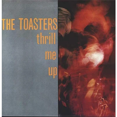 Afbeelding van Toasters Thrill Me Up (LP)