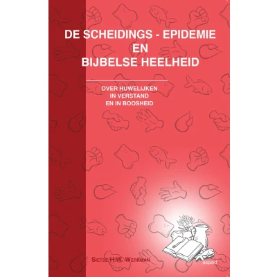 Afbeelding van De scheidings epidemie en bijbelse heelheid