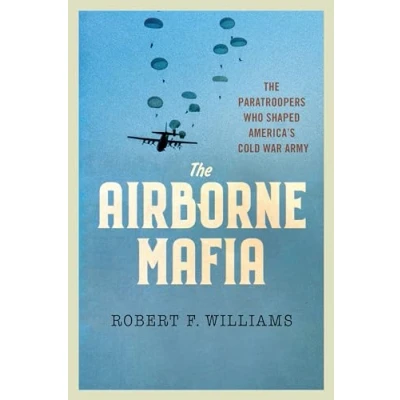 Afbeelding van Battlegrounds: Cornell Studies in Military History The Airborne Mafia