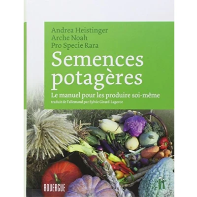 Afbeelding van Semences potageres le manuel pour les produire soi meme
