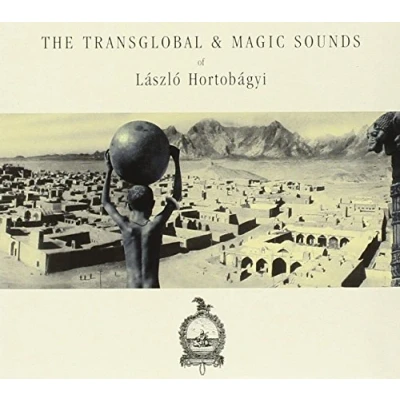 Afbeelding van The Transglobal &amp; Magic Sounds Of Laszlo Hortobagyi