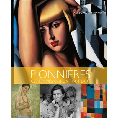 Image de Pionnières, ces femmes qui ont fait l&#039;art