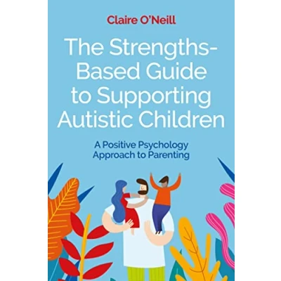 Afbeelding van The Strengths Based Guide to Supporting Autistic Children