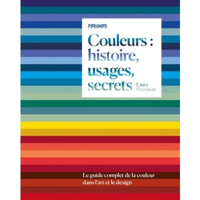 Image de Couleurs : histoire, usages, secrets Le guide complet de l