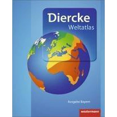 Afbeelding van Diercke Weltatlas. Bayern. Aktuelle Ausgabe 2015