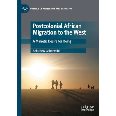 Afbeelding van Politics of Citizenship and Migration Postcolonial African to the West