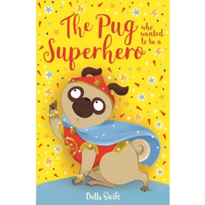 Afbeelding van The Pug who wanted to... to be a Superhero