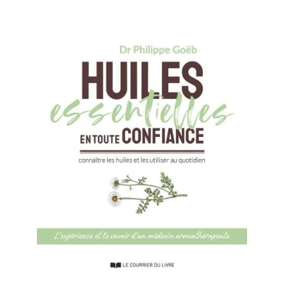 Image de huiles essentielles en toute confiance Connaître les et utiliser au quotidien