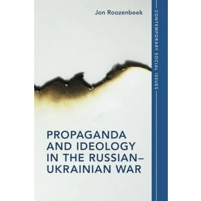 Afbeelding van Contemporary Social Issues Series Propaganda and Ideology in the RussianUkrainian War