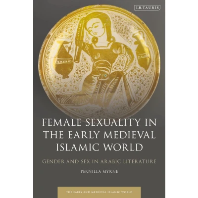 Afbeelding van Early and Medieval Islamic World Female Sexuality in the