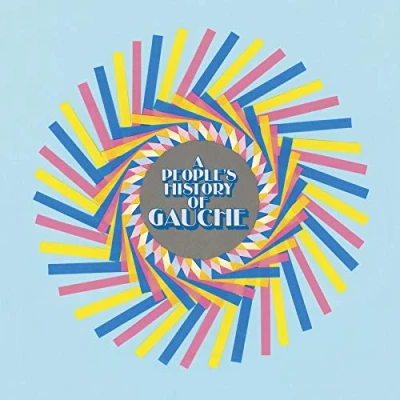 Afbeelding van A Peoples History Of Gauche (Plus 7Inch Flexi)