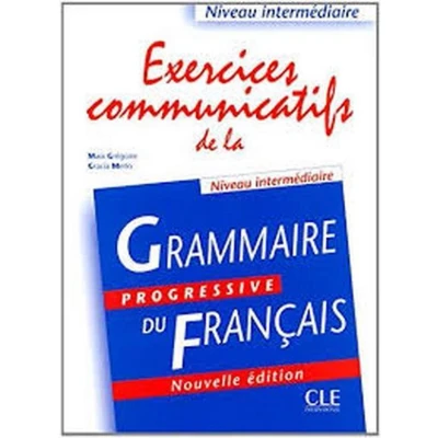 Afbeelding van Exercices communicatifs de la Grammaire progressive Intermé
