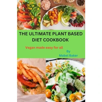Afbeelding van The Ultimate Plant Based Diet Cookbook