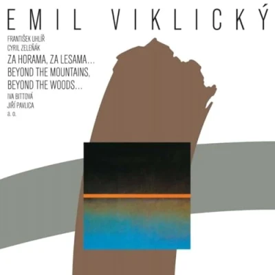 Afbeelding van Emil Viklicky, Jiri Pavlica, Iva Bittova Za Horama, Lesama…Beyond The Mountains, Beyond Woods… (LP)