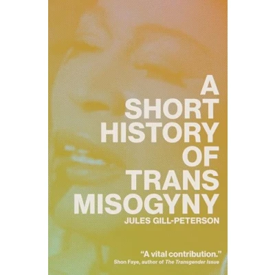 Afbeelding van A Short History of Trans Misogyny