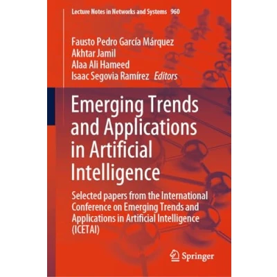 Afbeelding van Lecture Notes in Networks and Systems Emerging Trends Applications Artificial Intelligence