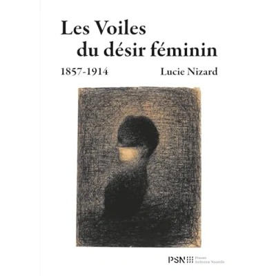 Afbeelding van LES VOILES DU DESIR FEMININ (1857 1914)