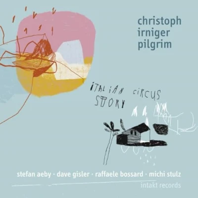 Afbeelding van Christoph Irniger, The Quintet Pilgrim Italian Circus Story (CD)
