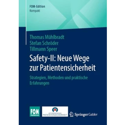 Afbeelding van Safety II: Neue Wege Zur Patientensicherheit: Strategien, Methoden Und Praktische Erfahrungen