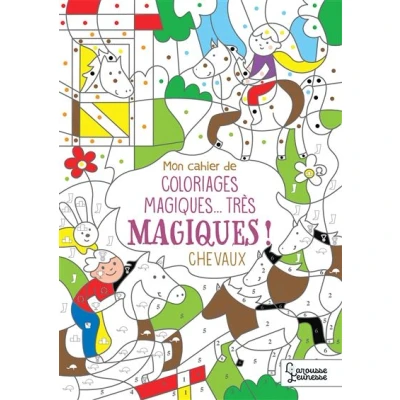 Image de Mon cahier de coloriages magiques... très magiques ! CHEVAUX