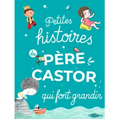 Afbeelding van Petites histoires du Pere Castor qui font grandir